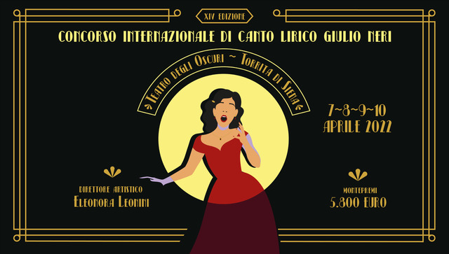 XIV CONCORSO INTERNAZIONALE DI CANTO LIRICO GIULIO NERI, TORRITA DI SIENA, 7-10 APRILE 2022